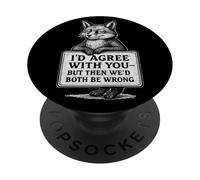 I’d Agree With You Grumpy Fox Sarcastic Quote Tee PopSockets Adhesive PopGrip