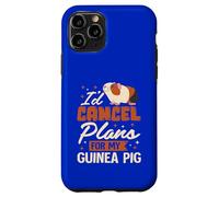 I’d Cancel Plans for My Guinea Pig Case for iPhone 11 Pro