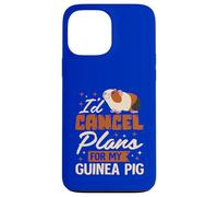 I’d Cancel Plans for My Guinea Pig Case for iPhone 13 Pro Max