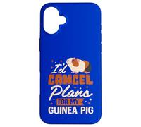 I’d Cancel Plans for My Guinea Pig Case for iPhone 16 Plus