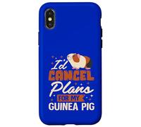 I’d Cancel Plans for My Guinea Pig Case for iPhone X/XS