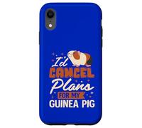I’d Cancel Plans for My Guinea Pig Case for iPhone XR