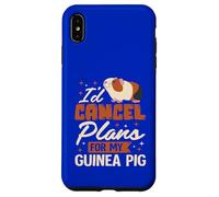 I’d Cancel Plans for My Guinea Pig Case for iPhone XS Max