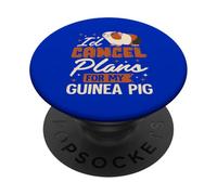 I’d Cancel Plans for My Guinea Pig PopSockets Adhesive PopGrip