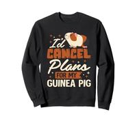 I’d Cancel Plans for My Guinea Pig Sweatshirt