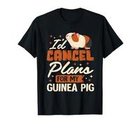 I’d Cancel Plans for My Guinea Pig T-Shirt