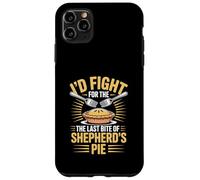 I’d Fight For The Last Bite Of Shepherd’s Pie Food Humor Case for iPhone 11 Pro Max