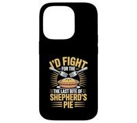 I’d Fight For The Last Bite Of Shepherd’s Pie Food Humor Case for iPhone 14 Pro