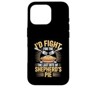 I’d Fight For The Last Bite Of Shepherd’s Pie Food Humor Case for iPhone 16 Pro