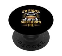 I’d Fight For The Last Bite Of Shepherd’s Pie Food Humor PopSockets Adhesive PopGrip
