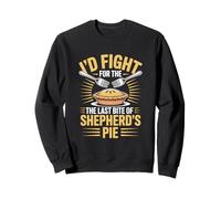 I’d Fight For The Last Bite Of Shepherd’s Pie Food Humor Sweatshirt
