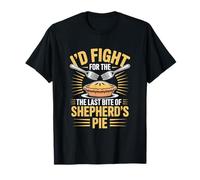 I’d Fight for The Last Bite of Shepherd’s Pie Food Humor T-Shirt