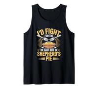 I’d Fight for The Last Bite of Shepherd’s Pie Food Humor Tank Top