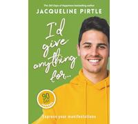I’d Give Anything For… - A Manifestation Journal Workbook (Men’s Edition): Express your manifestations (Change Your Life - Book Series)