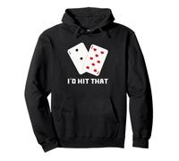 I’d Hit That 11 Of Blackjack Card Game Lover Funny Gambling Pullover Hoodie
