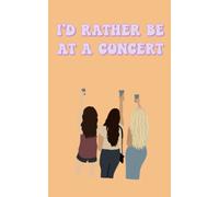 I’d rather be at a concert Blank Notebook: Small 5x8 paperback journal, 100 blank lined pages, Concert Log