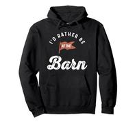 I’d Rather Be At The Barn Farm Life Quote Pullover Hoodie