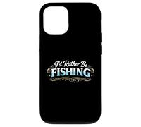 I’d Rather Be Fishing Funny Angler Lifestyle Statement Case for iPhone 12/12 Pro