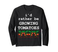 I’d Rather Be Growing Tomatoes Funny Gardening Tomato Long Sleeve T-Shirt