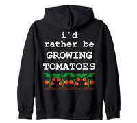 I’d Rather Be Growing Tomatoes Funny Gardening Tomato Zip Hoodie