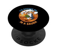 I’d Rather Be In A Sauna Cute Sauna Penguin Humor PopSockets Adhesive PopGrip