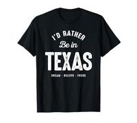 I’d Rather Be in Texas Funny Texas Pride Quote T-Shirt