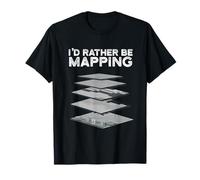 I´d rather be Mapping, GIS environmental planners geographer T-Shirt