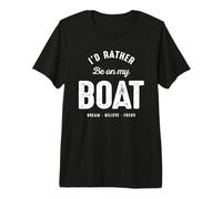 I’d Rather Be On My Boat Boating Life Quote Premium T-Shirt