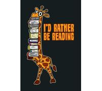 I D Rather Be Reading Funny Giraffe Book Lover Gift: notebook, notebook journal beautiful , simple, impressive,size 6x9 inches, 114 paperback pages