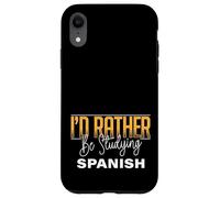 I’d Rather Be Studying Spanish Language Learning Practice Case for iPhone XR