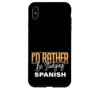 I’d Rather Be Studying Spanish Language Learning Practice Case for iPhone XS Max