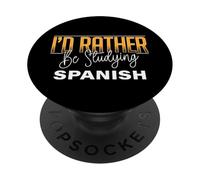 I’d Rather Be Studying Spanish Language Learning Practice PopSockets Adhesive PopGrip