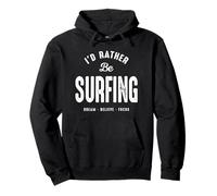 I’d Rather Be Surfing Funny Surf Life Quote Pullover Hoodie