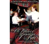 I Dance Therefore I Am: A Memoir of Scotland, America and Dancing