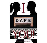 I dare you