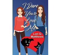 I Dare You to Love Me