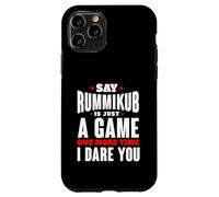 I Dare You To Say Rummikub Is Just A Game Competitive Player Case for iPhone 11 Pro