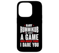I Dare You To Say Rummikub Is Just A Game Competitive Player Case for iPhone 14 Pro