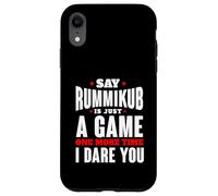 I Dare You To Say Rummikub Is Just A Game Competitive Player Case for iPhone XR