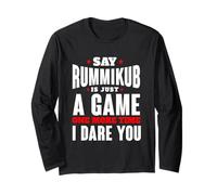 I Dare You To Say Rummikub Is Just A Game Competitive Player Long Sleeve T-Shirt