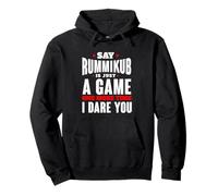 I Dare You To Say Rummikub Is Just A Game Competitive Player Pullover Hoodie