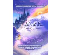 I Dare You To Walk In My Shoes