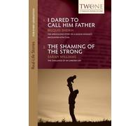 I Dared to Call Him Father and the Shaming of the Strong (Real-Life Stories for Every Generation)
