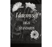 I Date Myself High Standards Planner for Independent Women: A Self-Respect Driven Daily System for Intentional Scheduling, Emotional Wellness, ... Mindful Nourishment, and Personal Growth