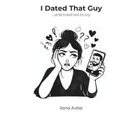 I Dated That Guy: ...and tried not to cry