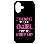 I debate like a girl try to keep up - Oratory School Debate Case for iPhone 17