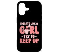I debate like a girl try to keep up - Oratory School Debate Case for iPhone 17