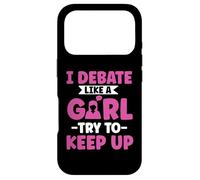 I debate like a girl try to keep up - Oratory School Debate Case for iPhone 17 Pro