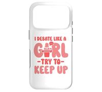 I debate like a girl try to keep up - Oratory School Debate Case for iPhone 17 Pro