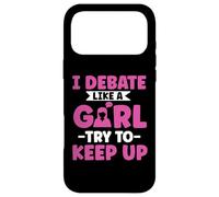 I debate like a girl try to keep up - Oratory School Debate Case for iPhone 17 Pro Max